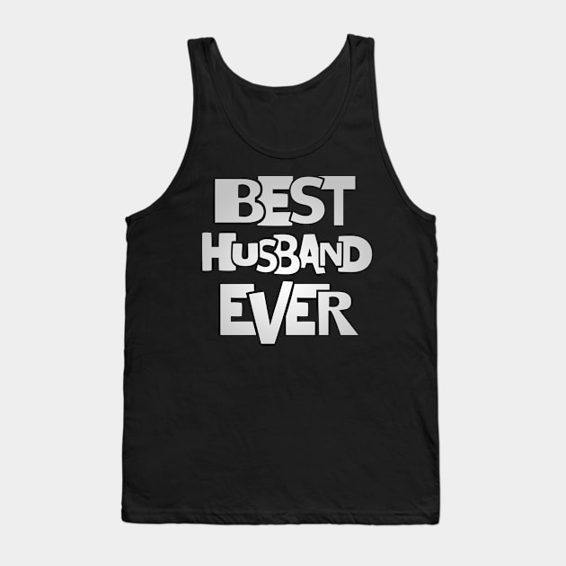 Husband shirt - Best husband ever tee Tank Top by missalona